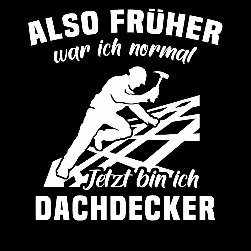 Dachdecker Sprüche Dachdecken