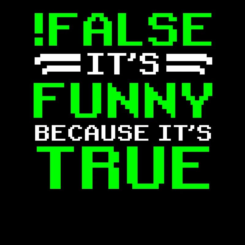 false it's funny because it's true false true