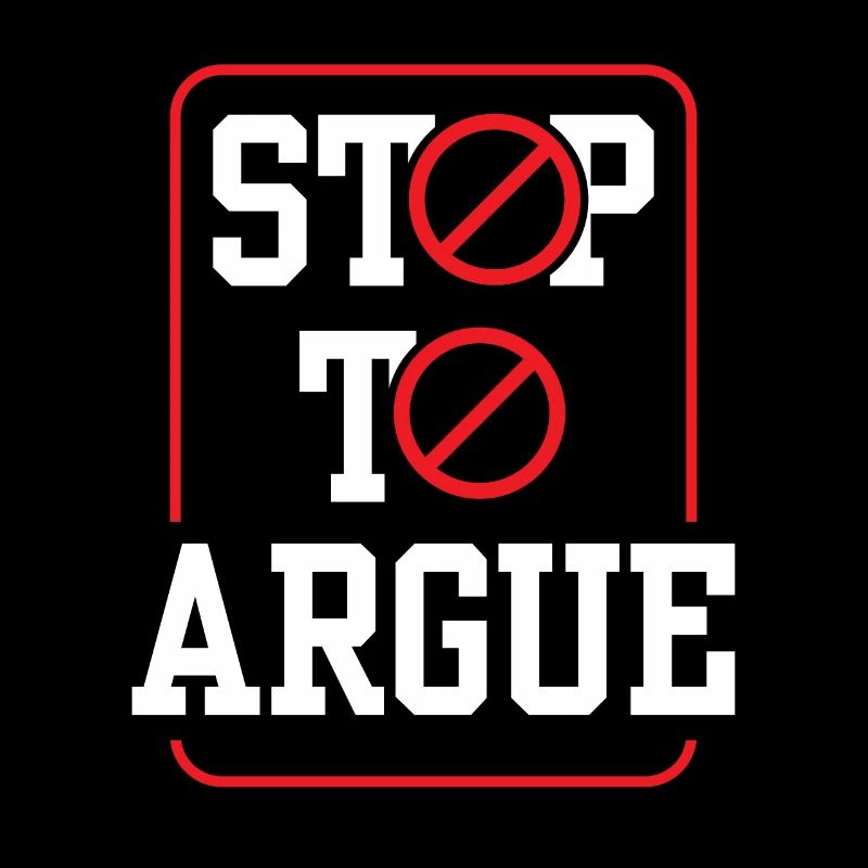 Stop arguing argument