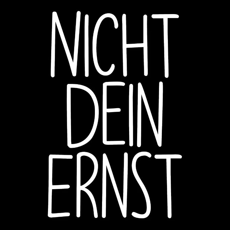 Dein Ernst Sprüche