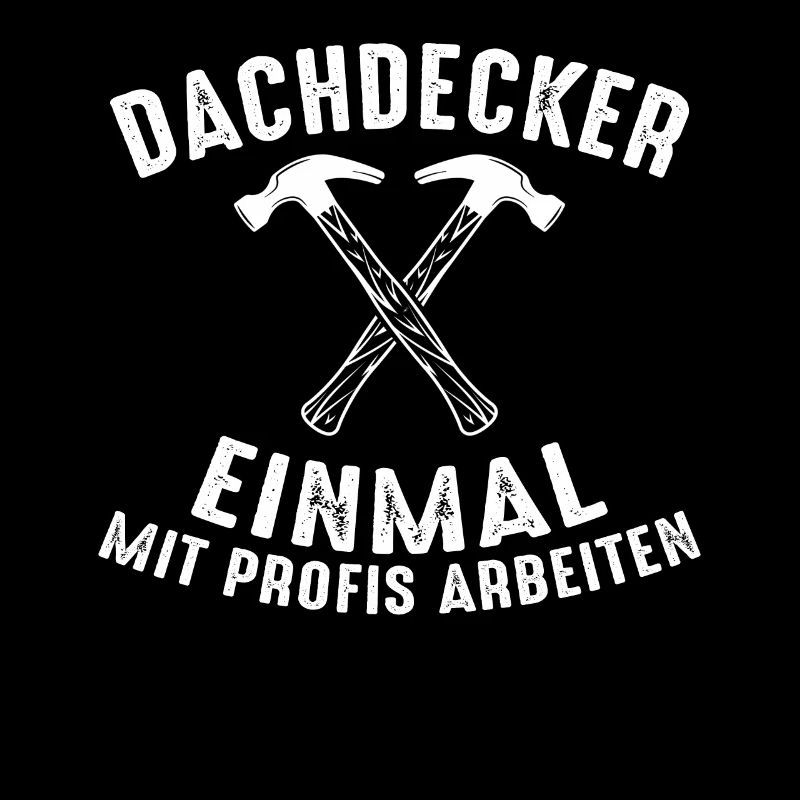 Dachdecker Dachdeckermeister Dachdecken Geschenk