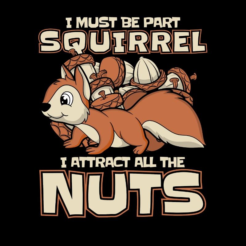 I Attract All The Nuts Squirrel Fox Squirrel