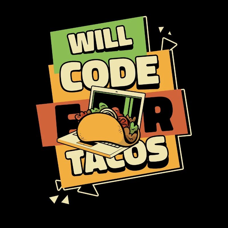 Will Code For Tacos Developer Coder Programmierer