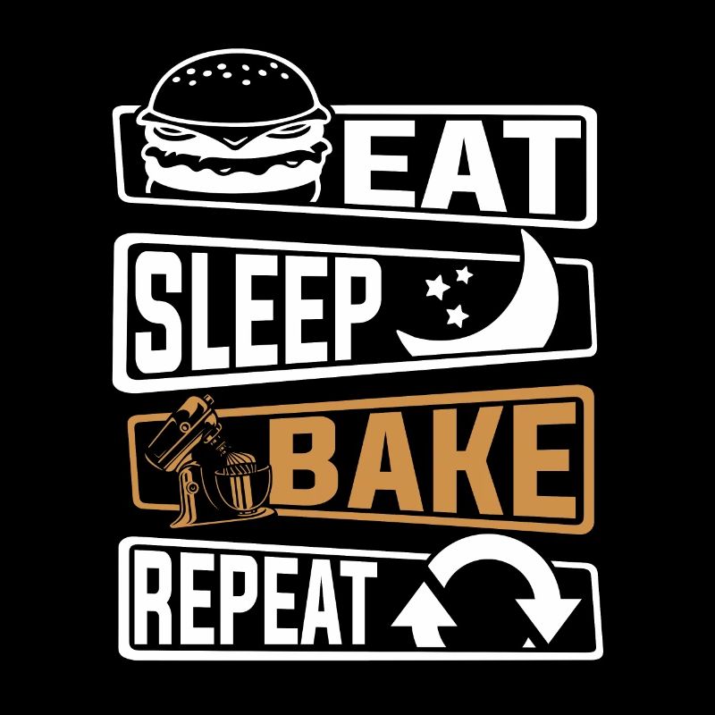 Eat Sleep Bake Repeat Hobbybäcker Bäckerei