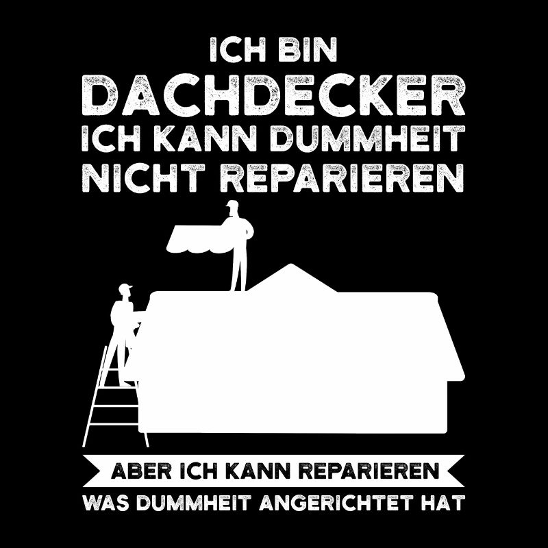 Dachdecker Beruf Dachdeckerei Geschenk