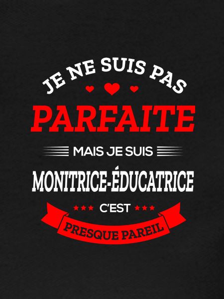 MONITRICE-ÉDUCATRICE PARFAITE