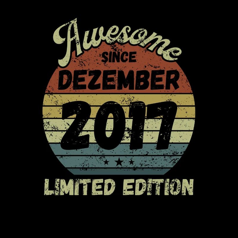Awesome since December 2017 - Birthday
