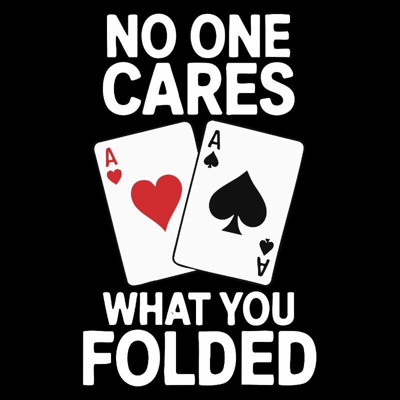 Poker - No One Cares Spruch Design