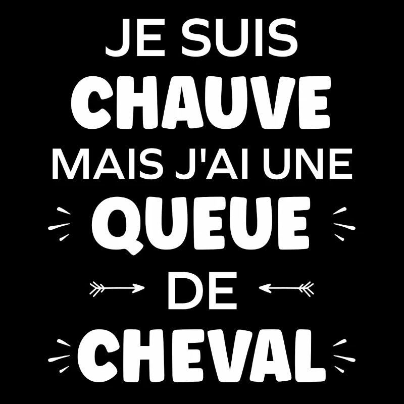 Je suis chauve mais j'ai une queue de cheval
