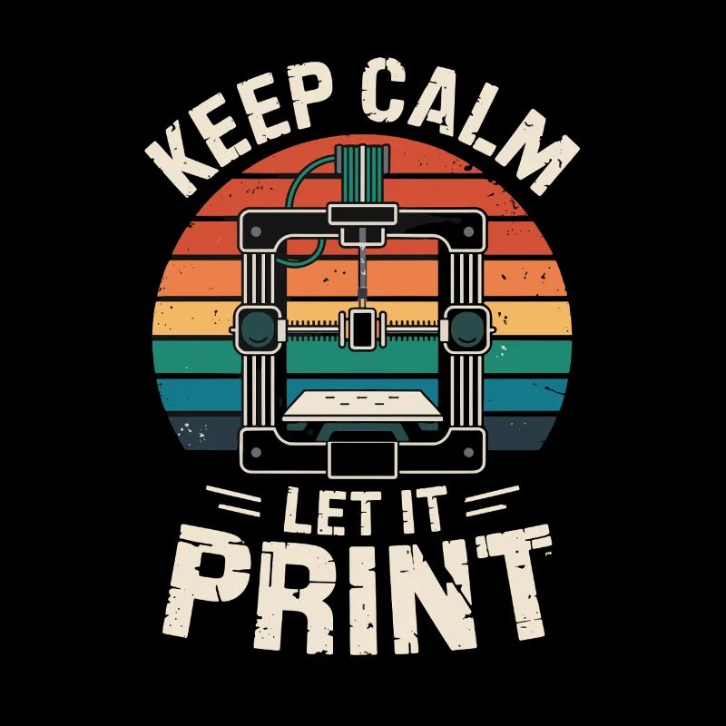  Keep Calm Let It Print 3D Drucker Spruch Retro