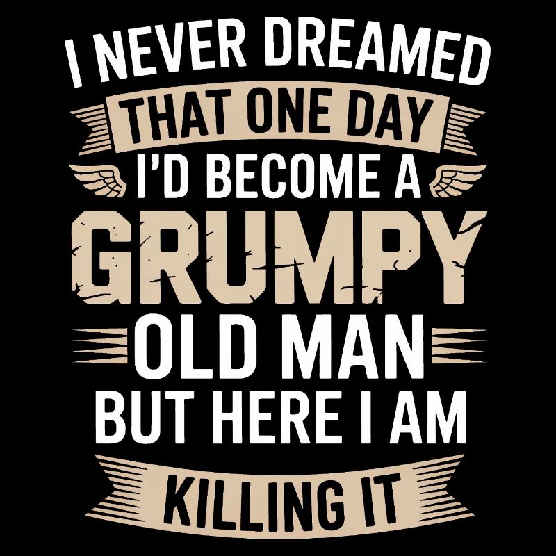 Grumpy Old Man: Killing It