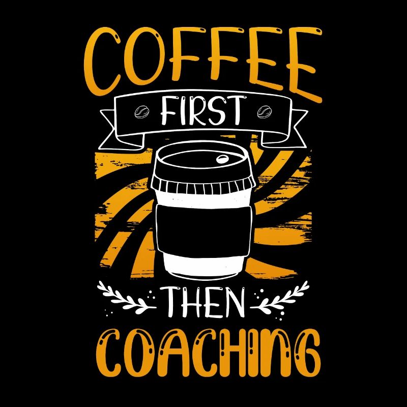 Coach Gift Coffee First puis Coaching Coffee