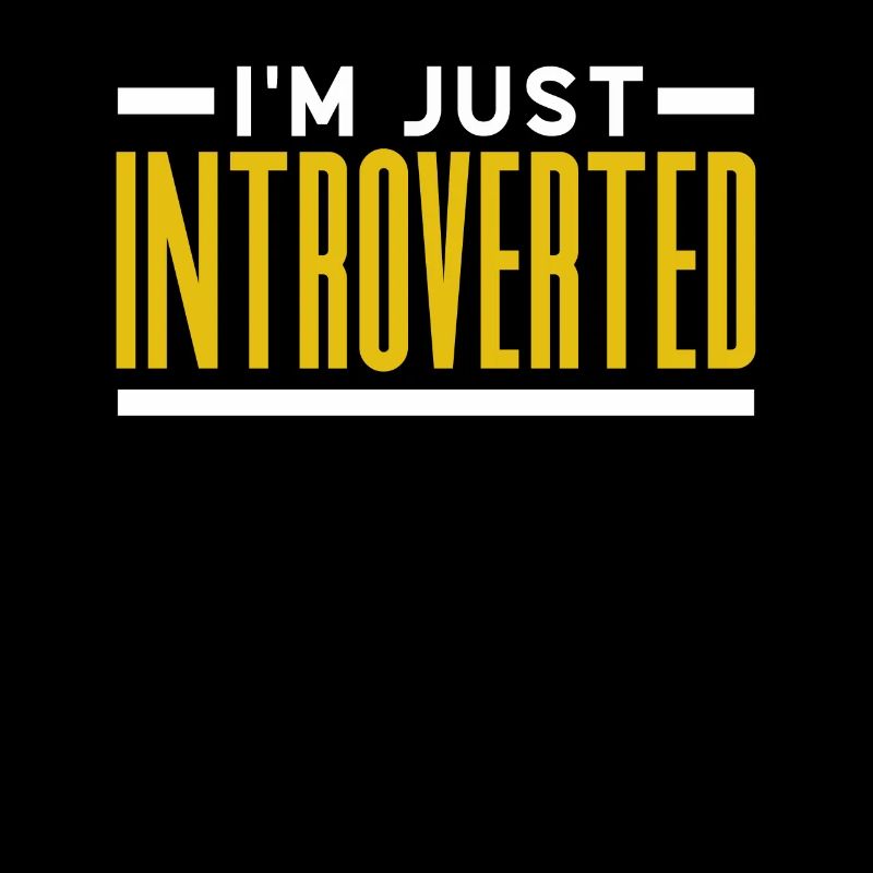 Je suis juste un introverti introverti