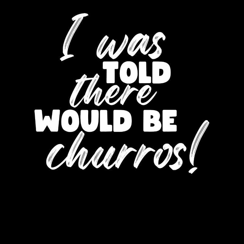 I was told there would be churros