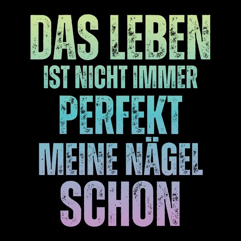 Das Leben Ist Nicht Immer Perfekt Nageldesignerin