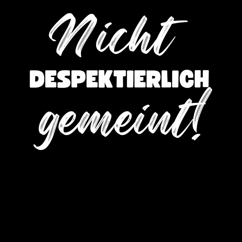 Nicht Despektierlich Gemeint