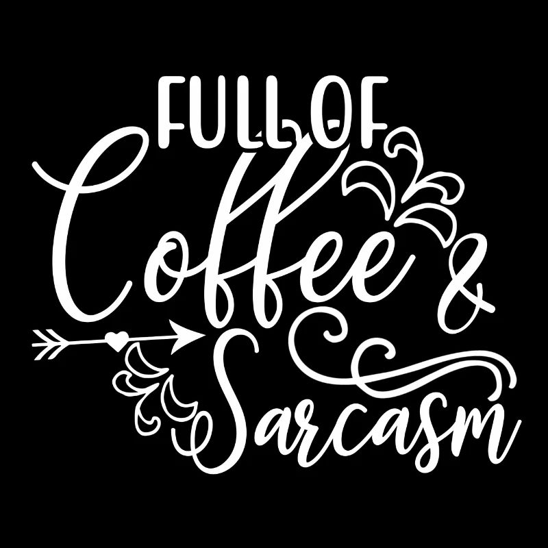 Kaffeetrinker Geschenke voller Kaffee und Sarkasmus