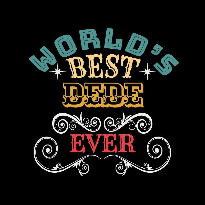 Worlds Best Dede Ever
