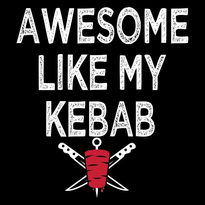 Awesome like my kebab chef kebab