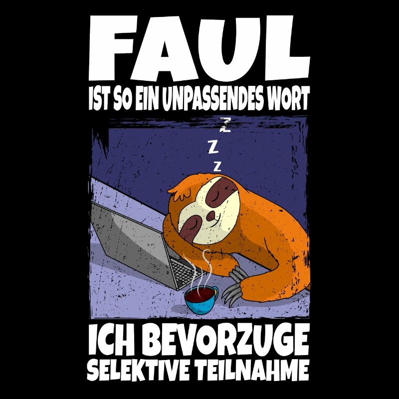 Faul ist ein unpassendes Wort Faultier Geschenk