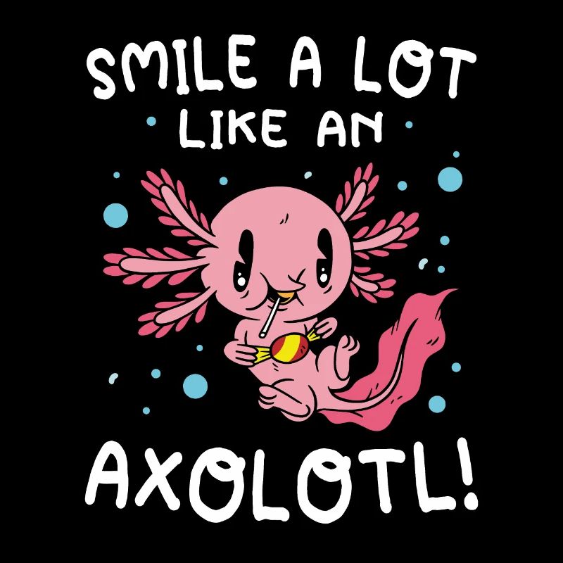 Smile A Lot Like An Axolotl Wassertier