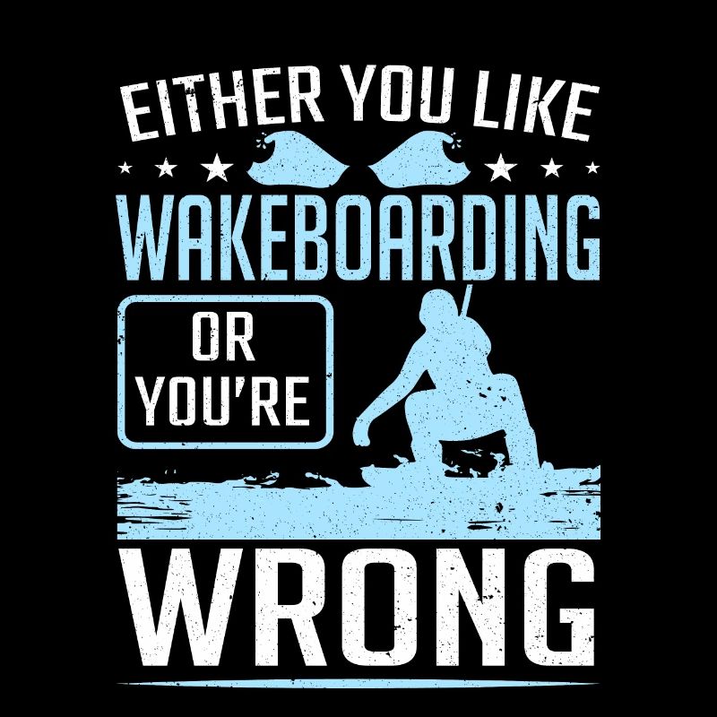 Entweder Sie mögen Wakeboarden oder Wrong Wakeboarder