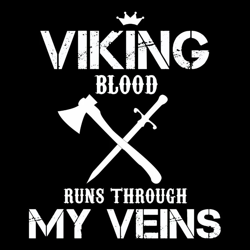Viking blood flows through my veins