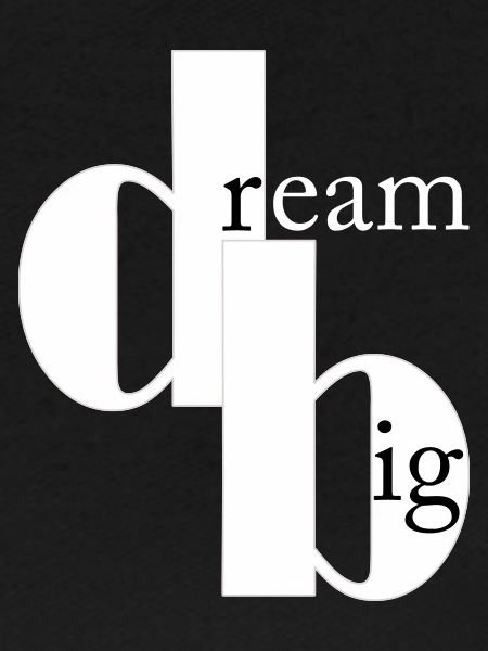 dream big