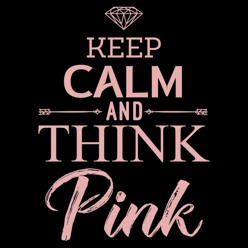 Keep Calm And Think Pink 4