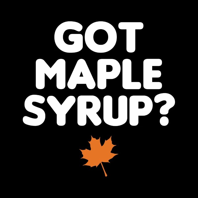Got Maple Syrup Tapping Maple Tree Maple Leaf