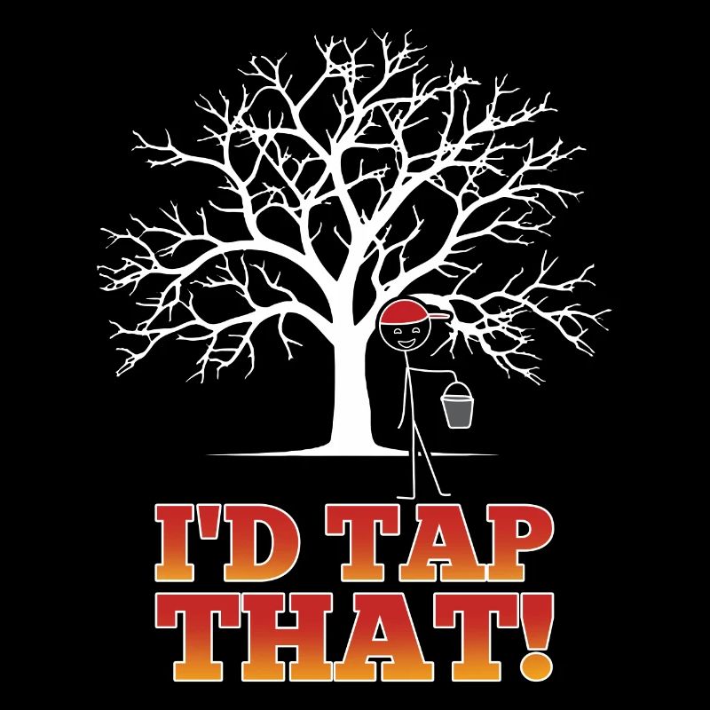 I'd Tap That Maple Tapping Funny Maple Tree