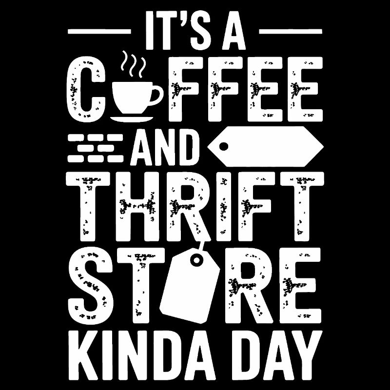 Coffee Thrift Store Kinda Day