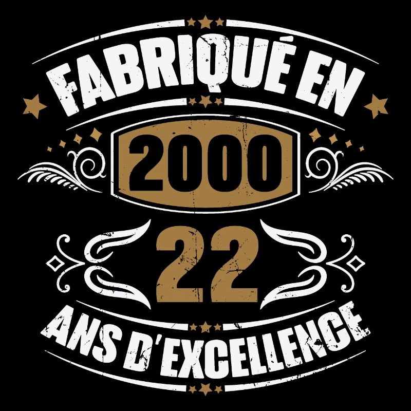 Fabriqué en 2000, 22 ans d'excellence