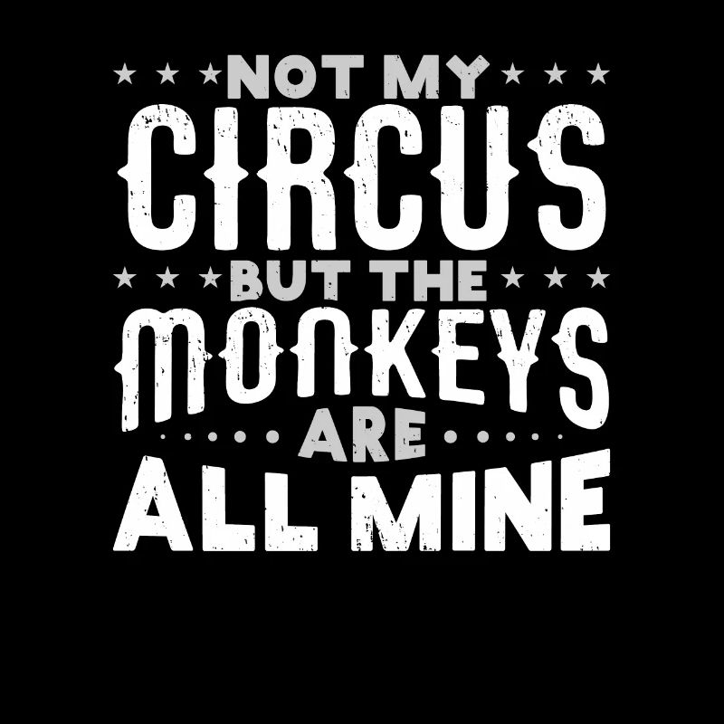 Pas mon cirque, mais les singes sont tous à moi