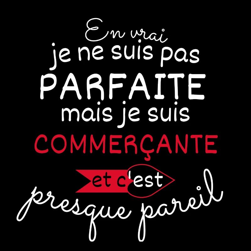 Pas parfaite mais Commerçante