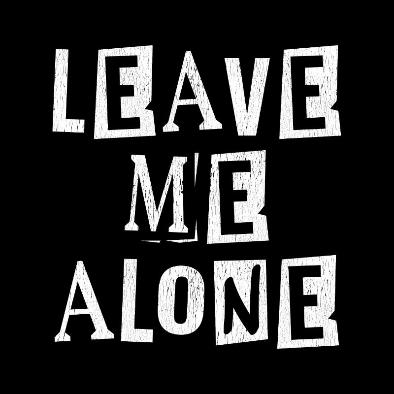 Leave Me Alone