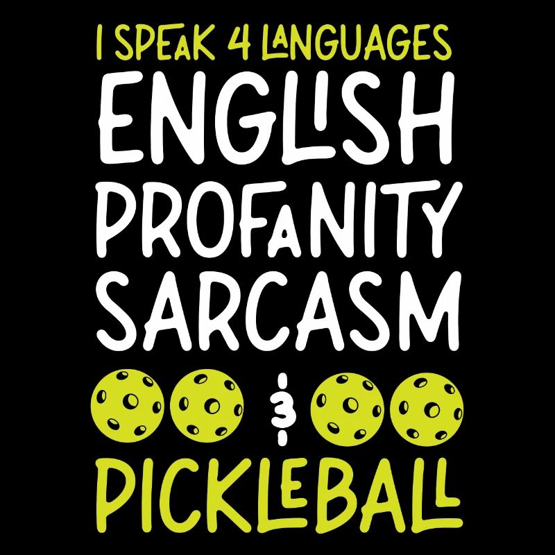 Pickleball I Speak 4 Languages