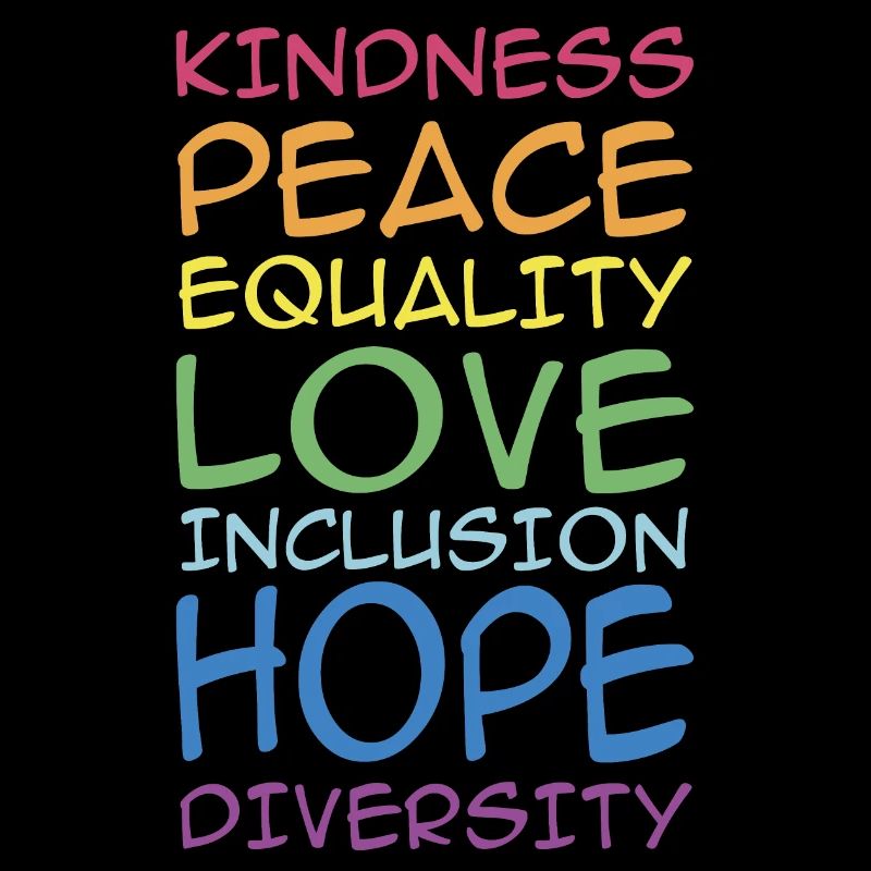 KINDNESS, PEACE, EQUALITY, INCLUSION, , DIVERSITY,