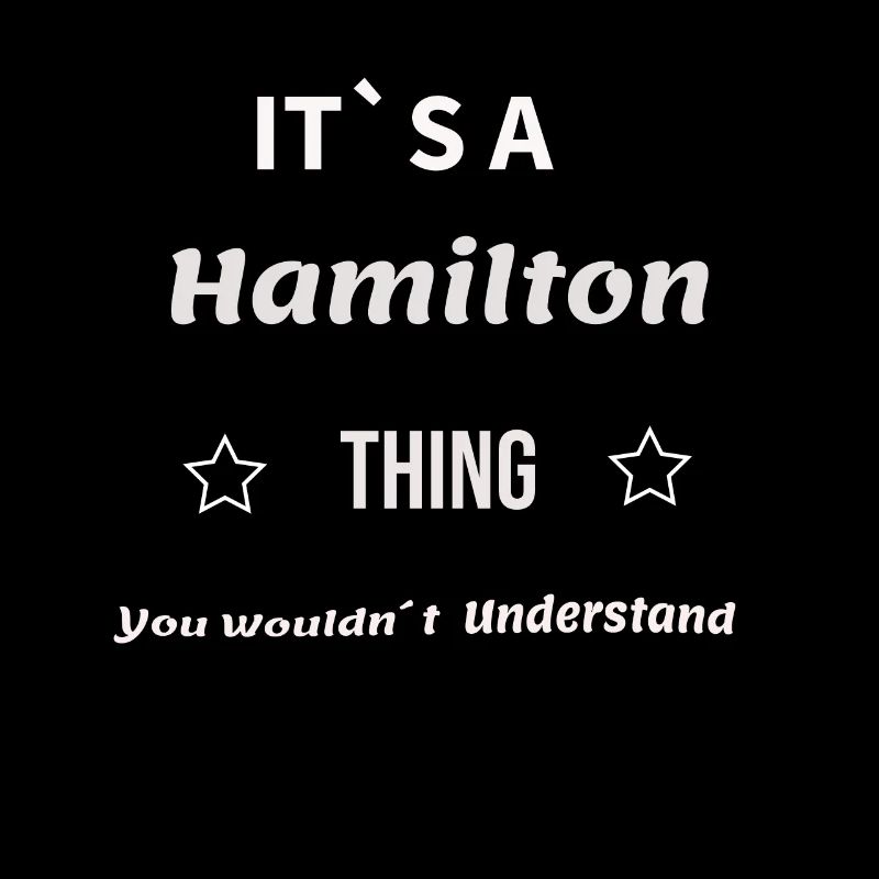 Its a Hamilton Thing You wouldnt understand Gift