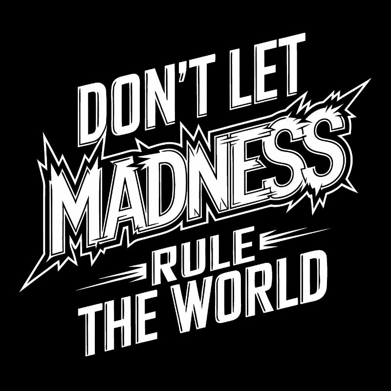 Stop the madness