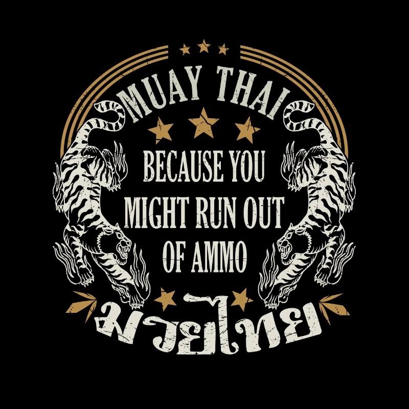 Muay Thai parce que vous pourriez manquer de munitions