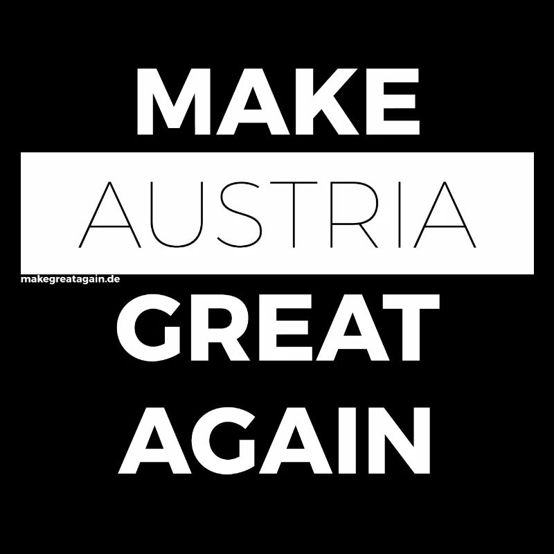 MAKE AUSTRIA GREAT AGAIN white