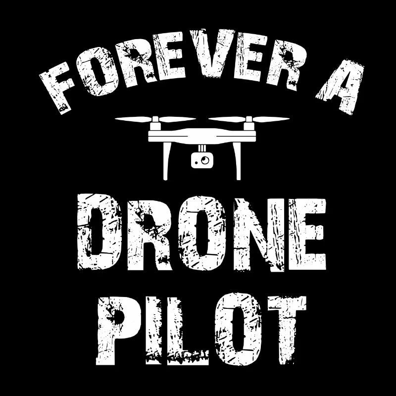 Forever a drone pilot drone drones gift