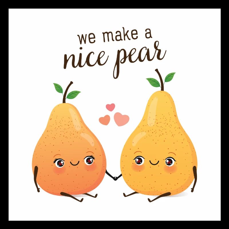 We Make A Nice Pear