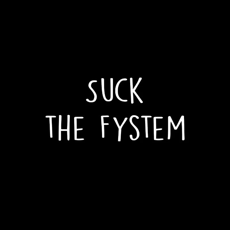 Suck the system system revolution