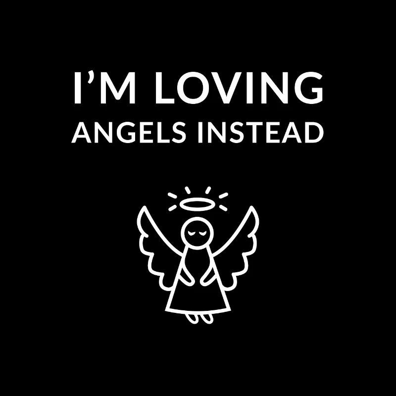 I'm loving angels instead