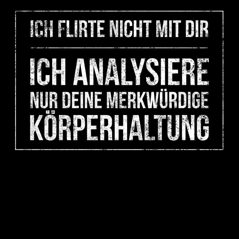 Ich Flirte nicht mit dir ich massiere dich bloß