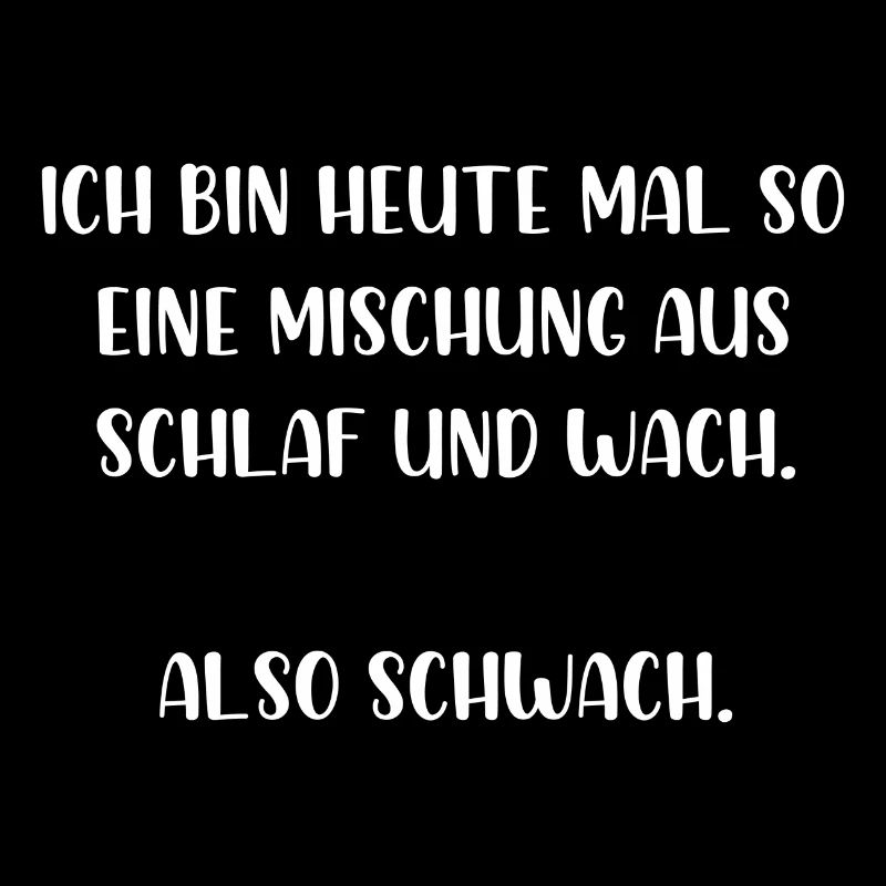 Ich bin heute mal so eine Mischung also Schwach