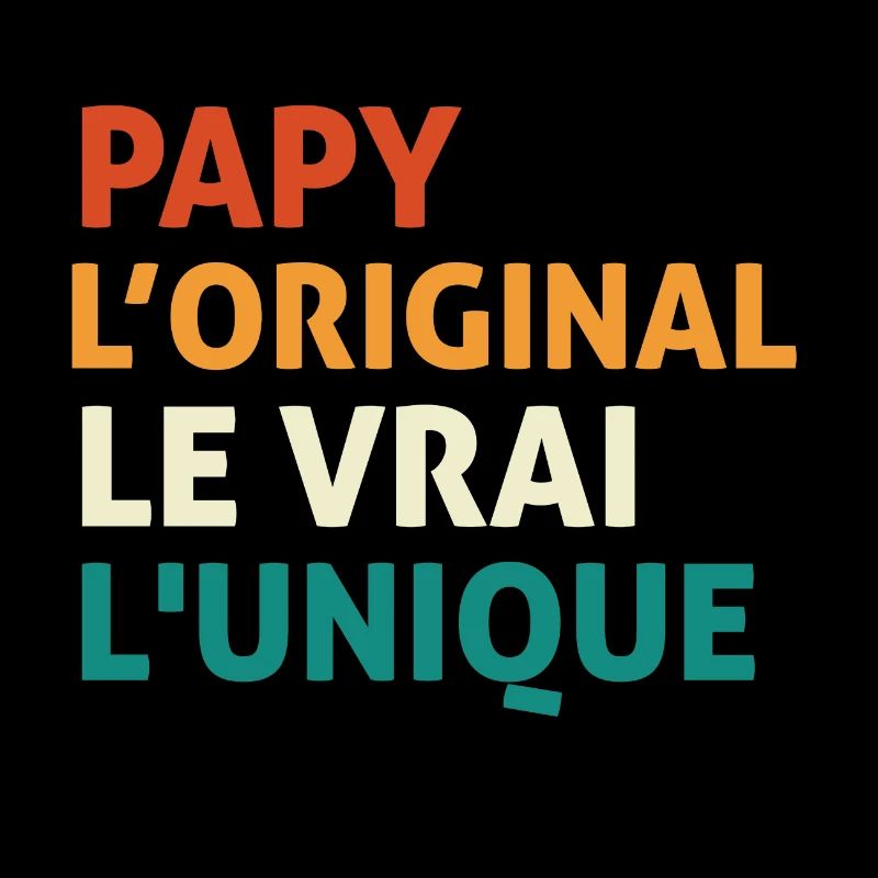 Papy l'orginal Le Vrai L'unique