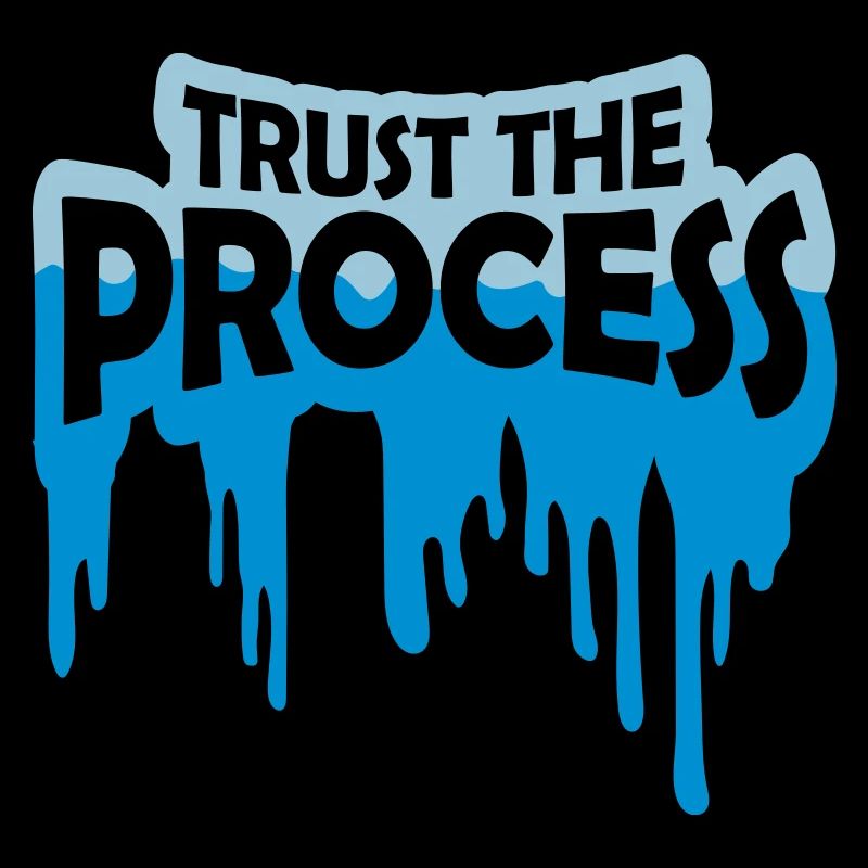 trust the process Zitat